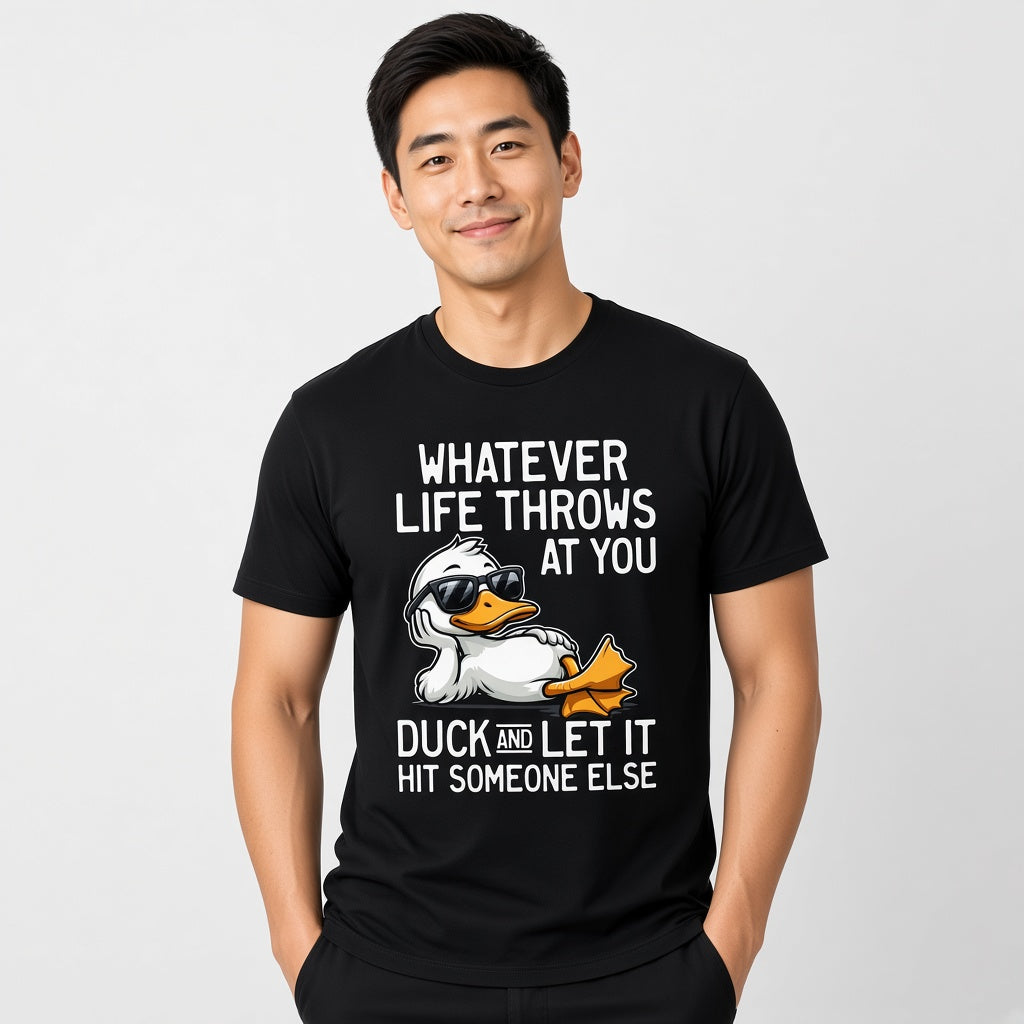 Whatever Life Throws at You Duck Funny Sarcastic T-Shirt