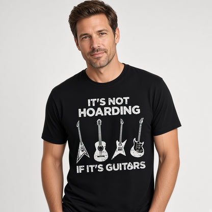 It's Not Hoarding If It's Guitars Funny Musician T-Shirt