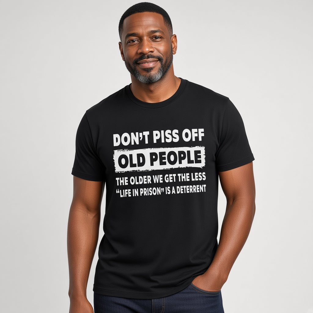 Don't Piss Off Old People Funny Senior Humor T-Shirt