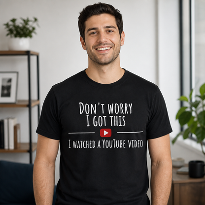 Don't Worry I Got This T-Shirt