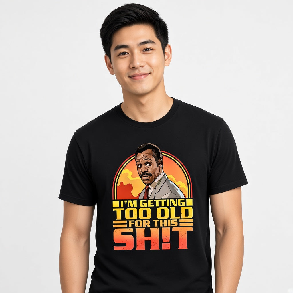 I'm Getting Too Old For This Shit Funny Retro T-Shirt