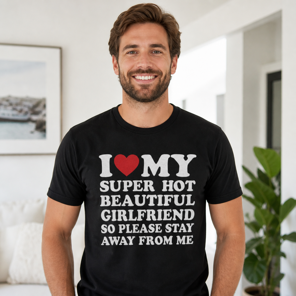 I Love My Girlfriend Men's T-Shirt