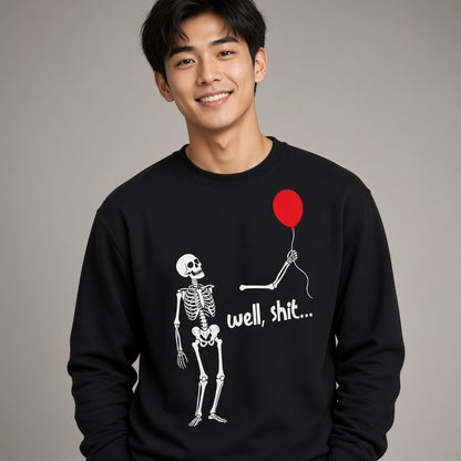 Well Shit Funny Skeleton Balloon Sweatshirt
