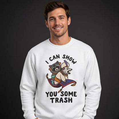 I Can Show You Some Trash Sweatshirt, Funny Unisex sweatshirt