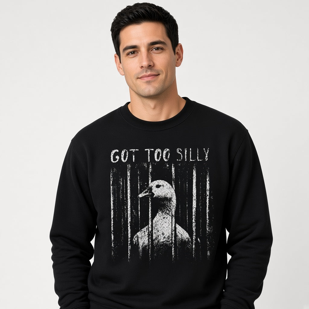 Got Too Silly Sweatshirt