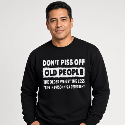 Don't Piss Off Old People Funny Senior Humor Sweatshirt