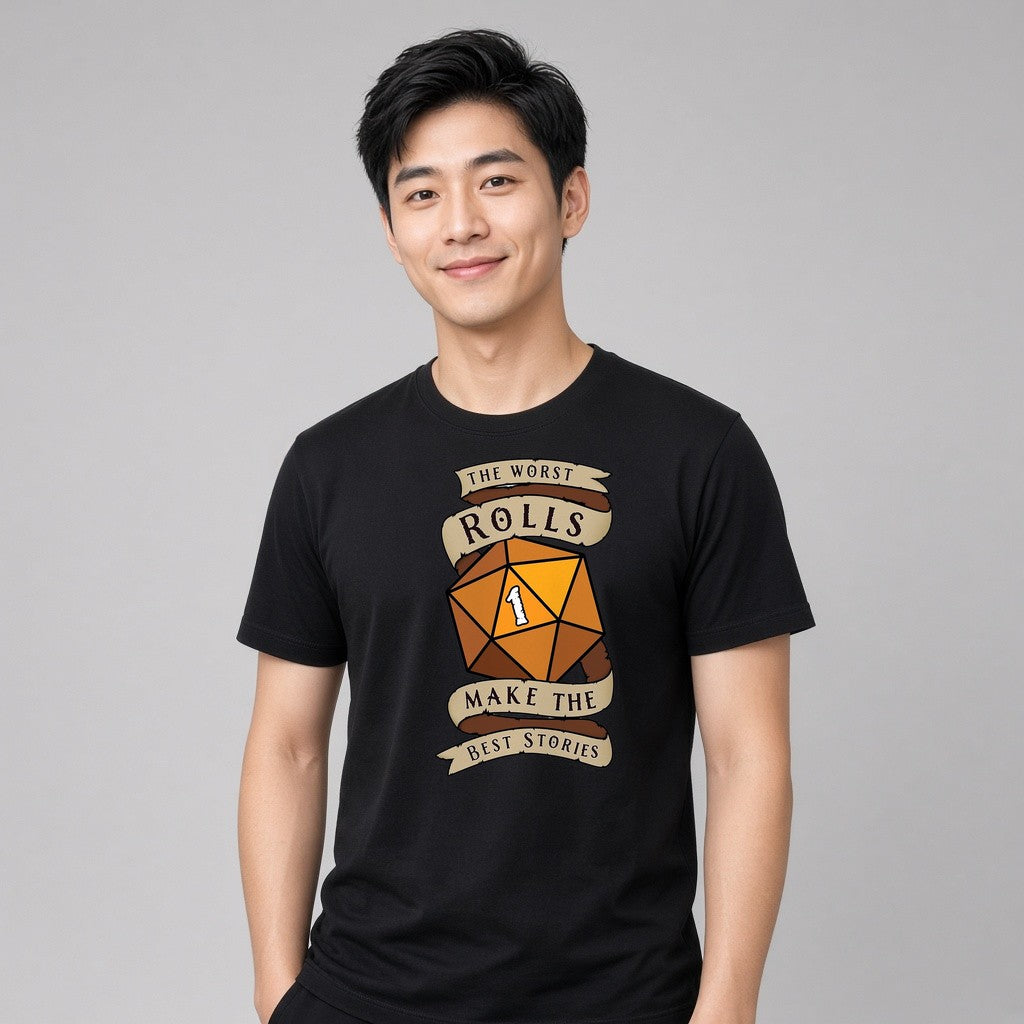 The Worst Rolls Make the Best Stories T-Shirt