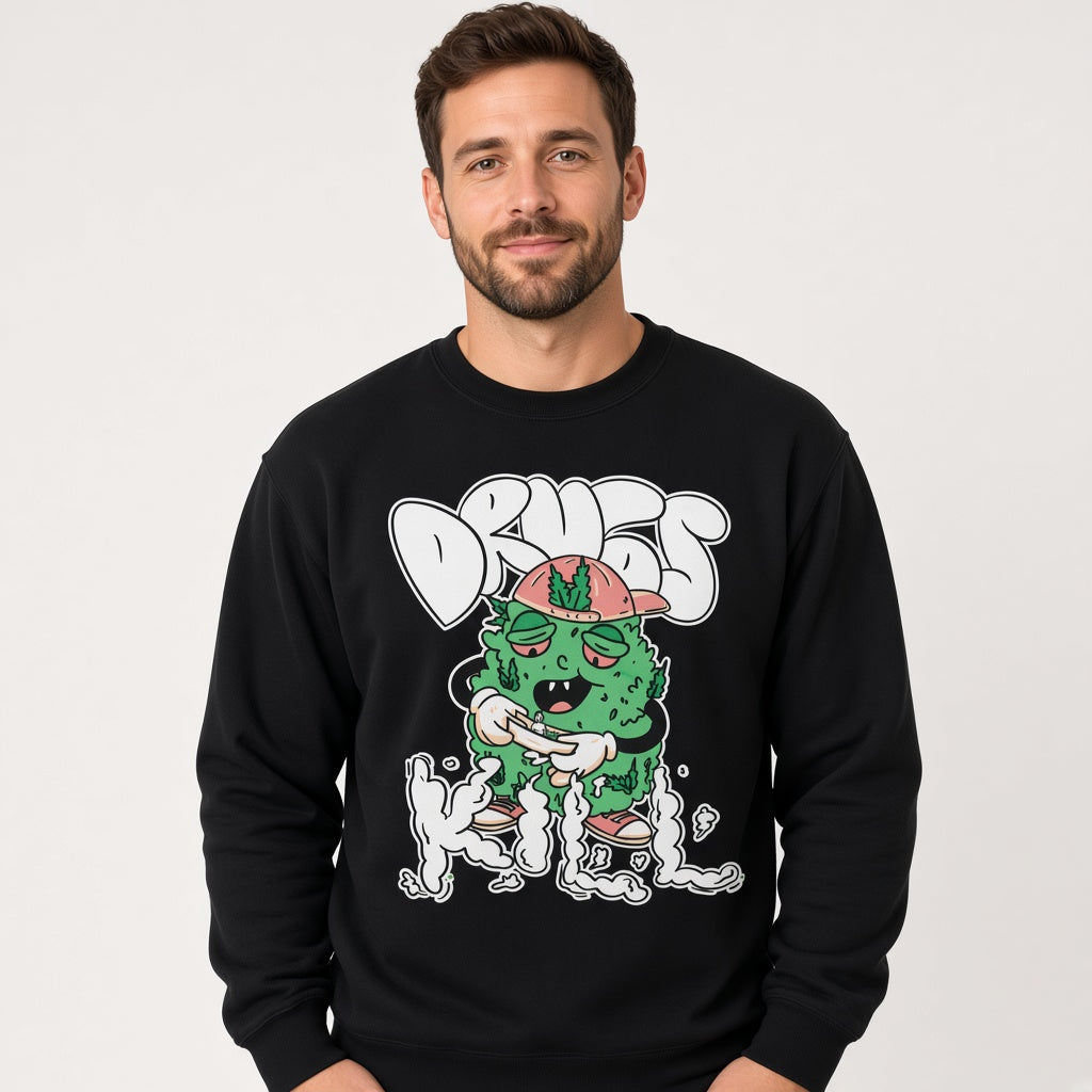 Drugs kill sweatshirt, funny sweatshirt, graphic shirts, unisex tshirt, printed sweatshirt