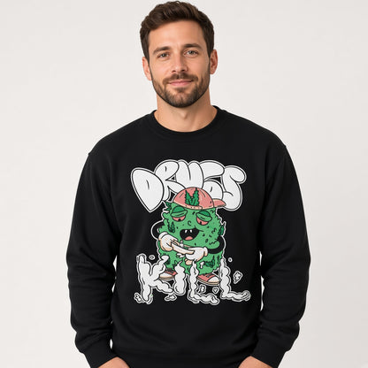 Drugs kill sweatshirt, funny sweatshirt, graphic shirts, unisex tshirt, printed sweatshirt