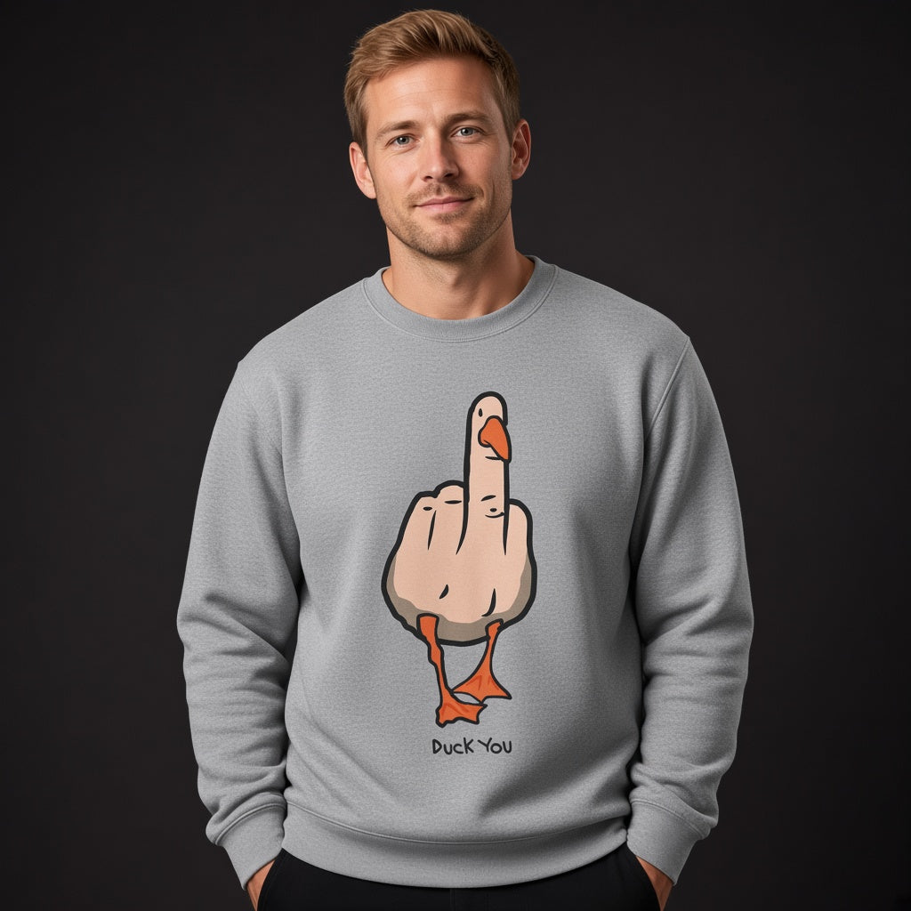 Duck you Sweatshirt, Funny Unisex sweatshirt
