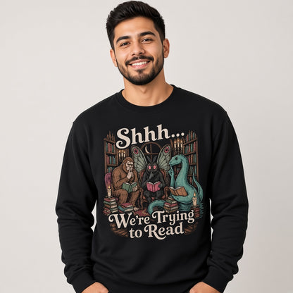Shhh We're Trying to Read Funny Cryptid Sweatshirt