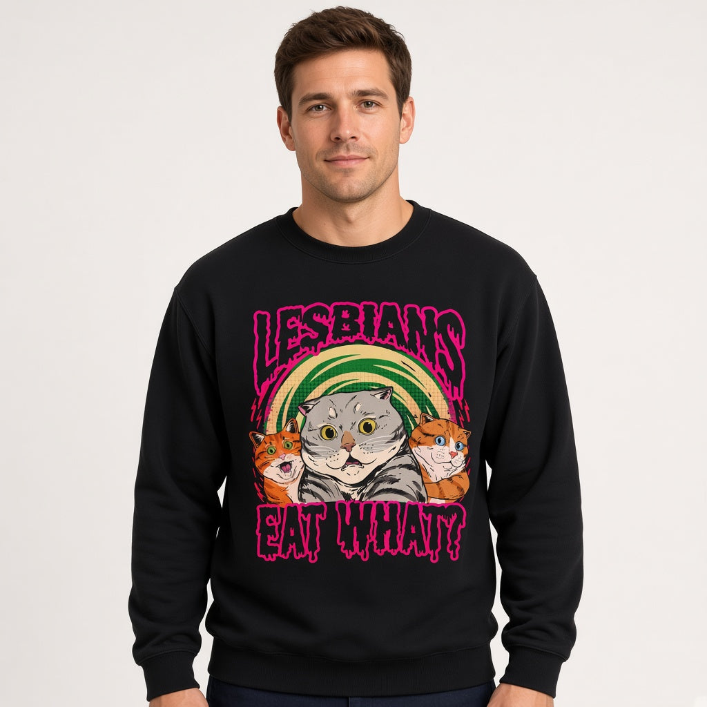 Lesbians Eat What Sweatshirt, Funny Unisex sweatshirt