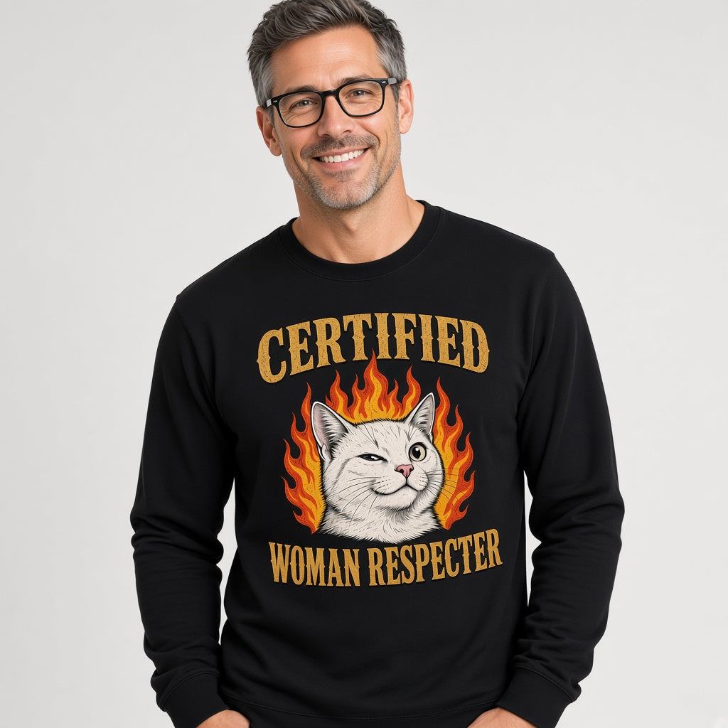 Certified Woman Respecter Funny Cat Sweatshirt