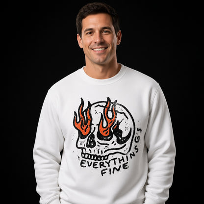 Everythin's Fine Flaming Skull Funny Graphic Sweatshirt