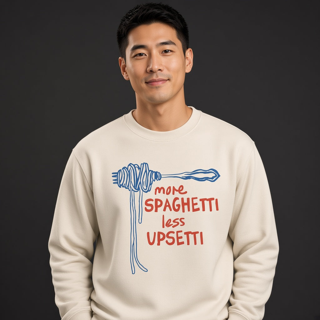 More Spaghetti Less Upsetti Funny Sweatshirt