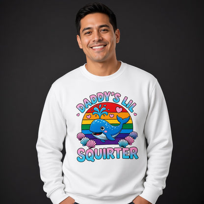 Inappropriate Daddy's Lil Squirter Joke Adult Humor Sweatshirt