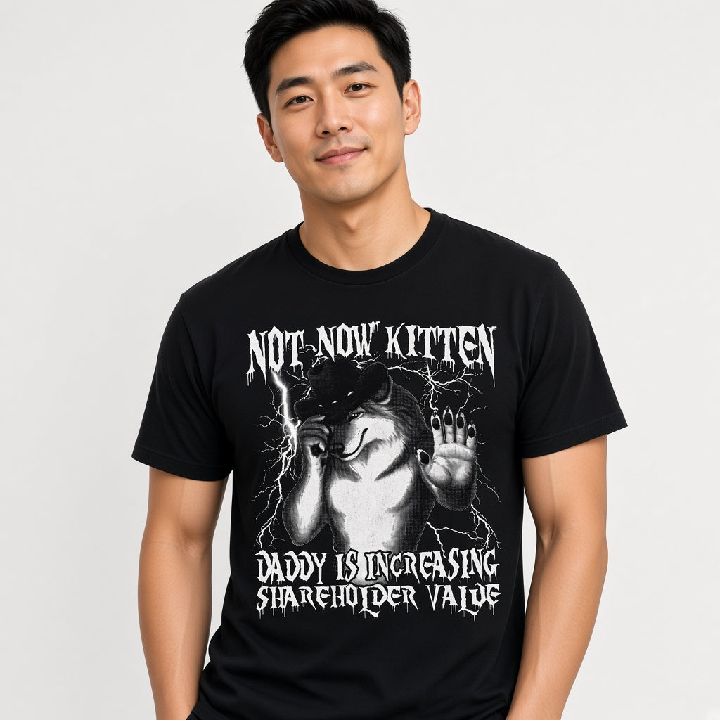 Not Now Kitten Daddy Is Increasing Shareholder Value Funny Wolf T-Shirt