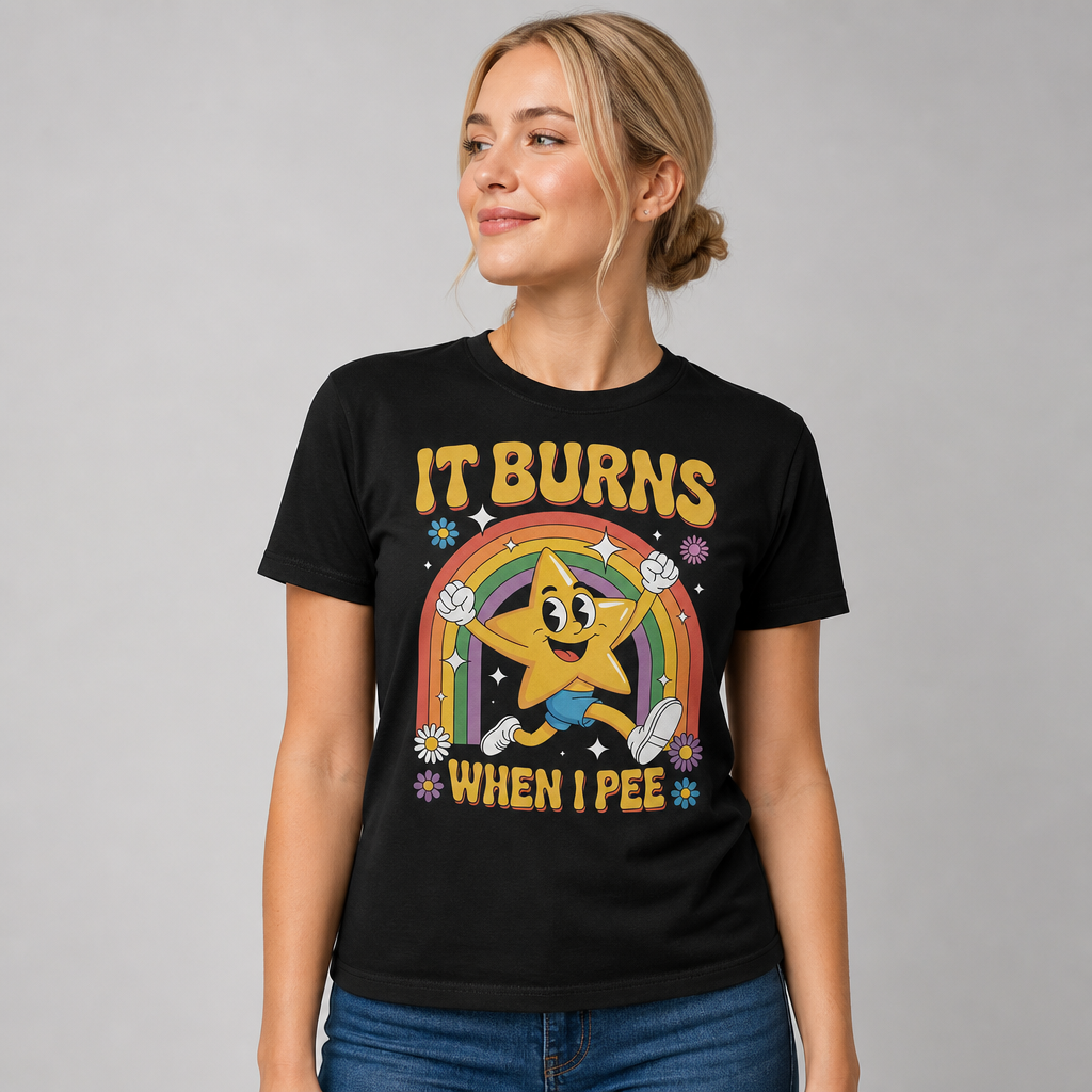 It Burns When I Pee T-Shirt
