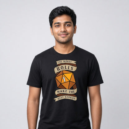The Worst Rolls Make the Best Stories T-Shirt
