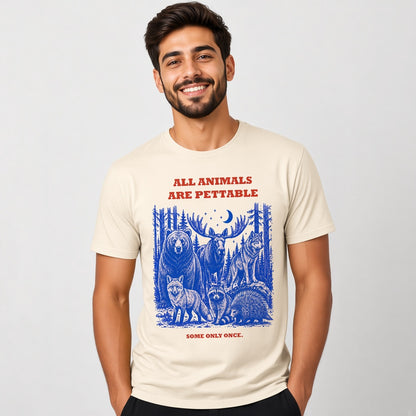 All Animals Are Pettable Funny Wildlife T-Shirt