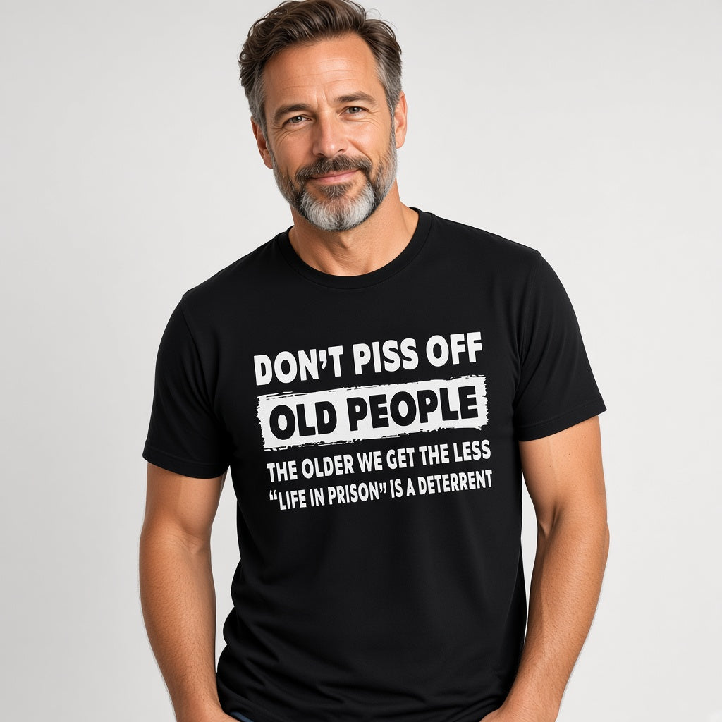 Don't Piss Off Old People Funny Senior Humor T-Shirt