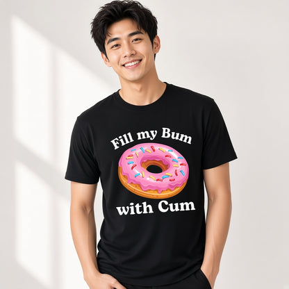 Fill My Bum With Cum Funny Donut T-Shirt