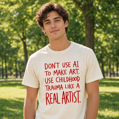 Don't Use AI to Make Art Funny T-Shirt