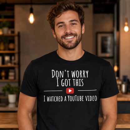 Don't Worry I Got This T-Shirt