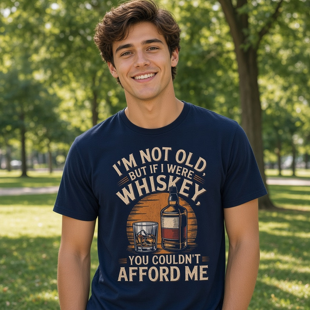 I'm Not Old But If I Were Whiskey Funny T-Shirt