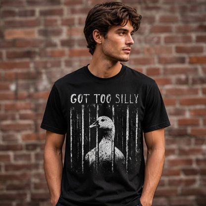Got Too Silly T-Shirt