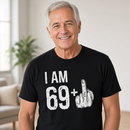 I Am 69 Plus Funny 70th Birthday Dad T-Shirt