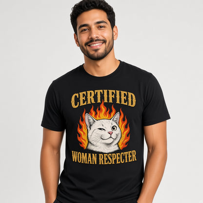 Certified Woman Respecter Funny Cat T-Shirt