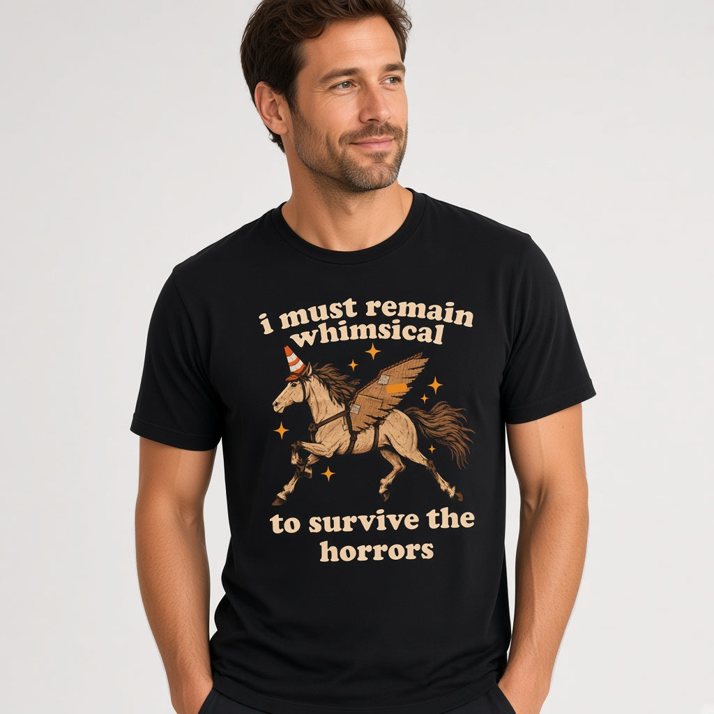I Must Remain Whimsical to Survive the Horrors Funny Horse T-Shirt