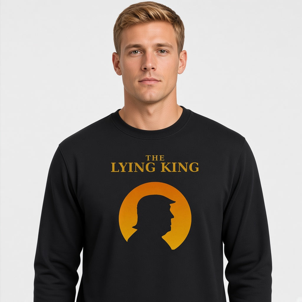 The Lying King Anti-Trump Print Satirical Against Trump Sweatshirt