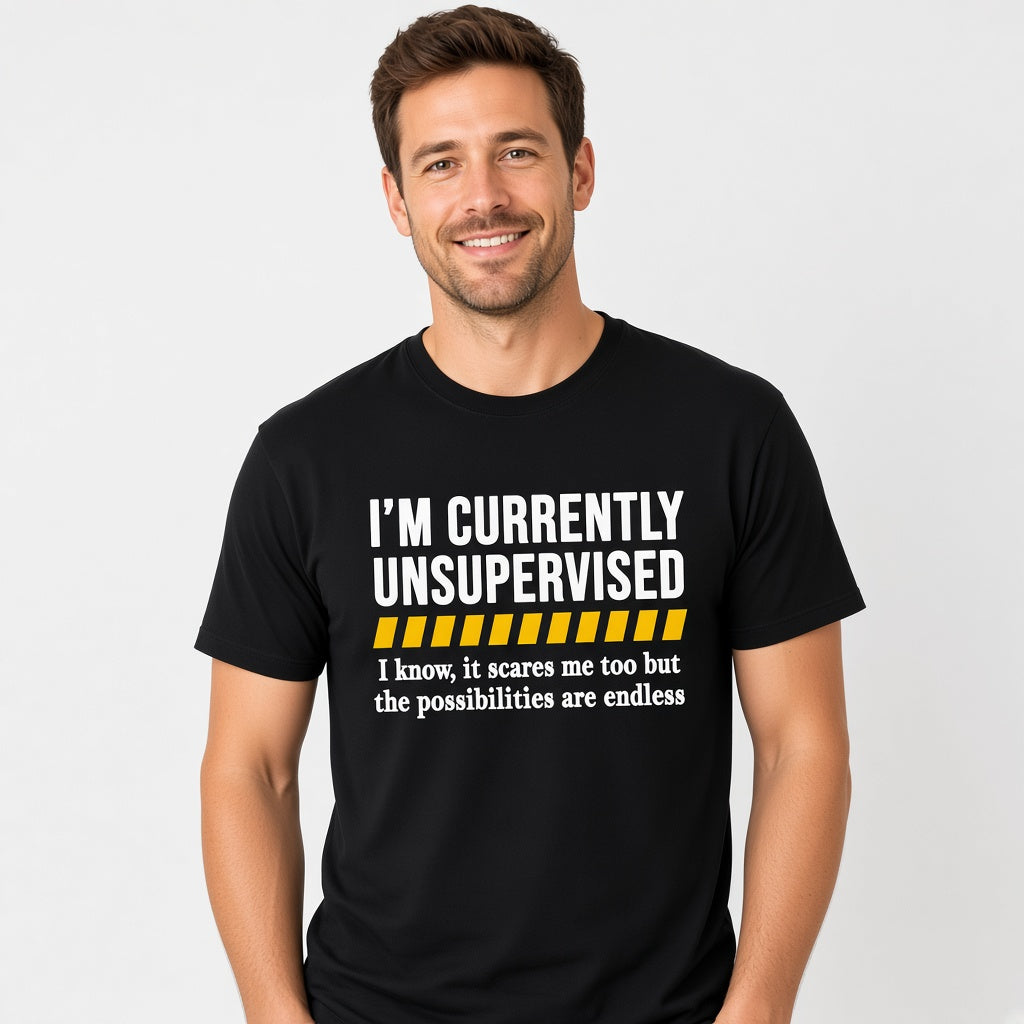 I'm Currently Unsupervised Funny T-Shirt
