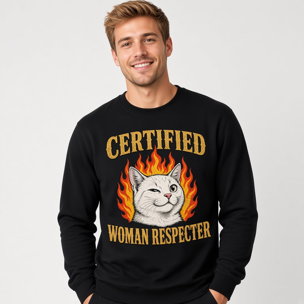Certified Woman Respecter Funny Cat Sweatshirt