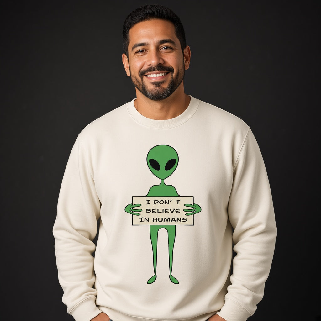 I Don't Believe in Humans Sweatshirt