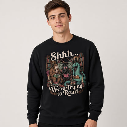 Shhh We're Trying to Read Funny Cryptid Sweatshirt