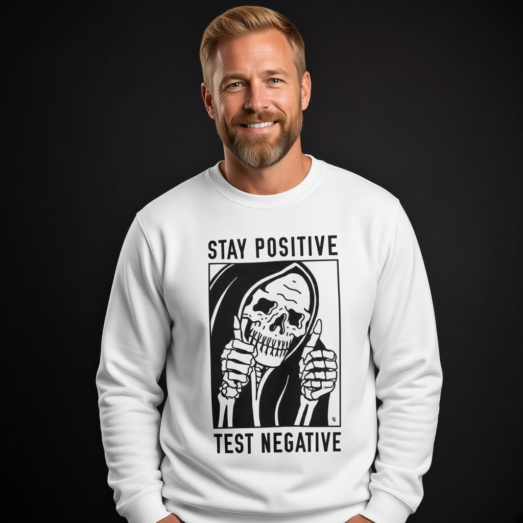 Stay positiv test negative sweatshirt, funny sweatshirt, graphic shirts, unisex tshirt, printed sweatshirt