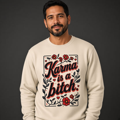 Karma Is a Bitch Funny Floral Sweatshirt