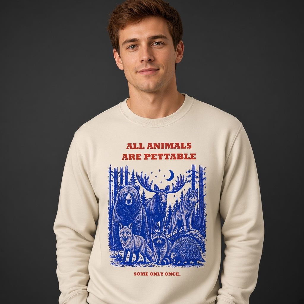 All Animals Are Pettable Funny Wildlife Sweatshirt