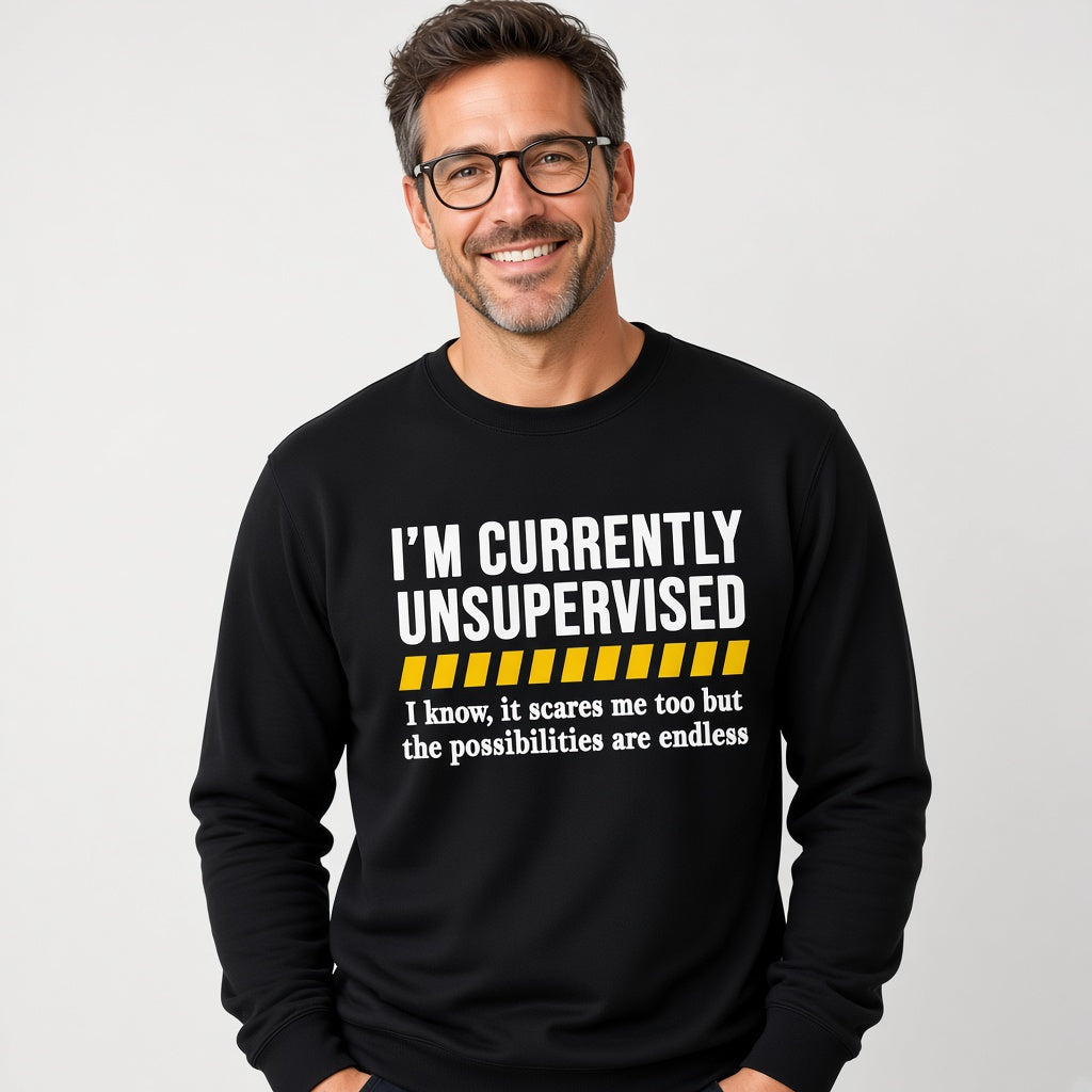 I'm Currently Unsupervised Funny Sweatshirt