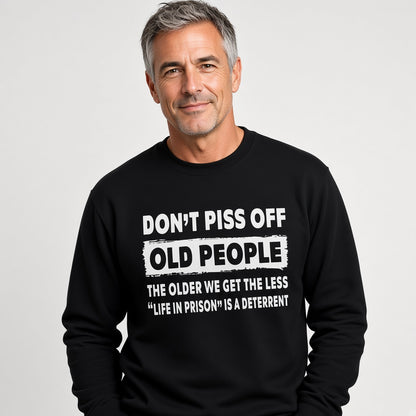 Don't Piss Off Old People Funny Senior Humor Sweatshirt