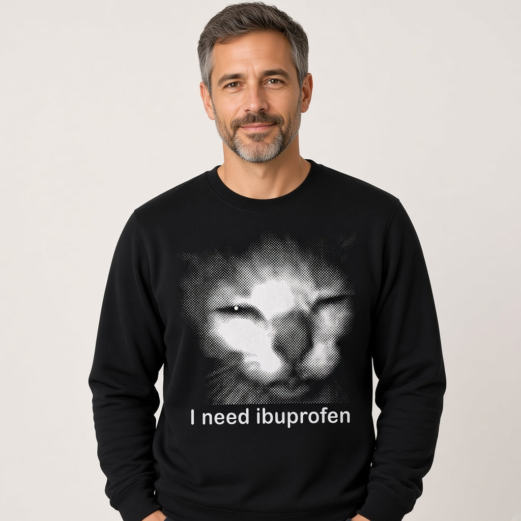 I Need Ibuprofen Funny Cat Sweatshirt