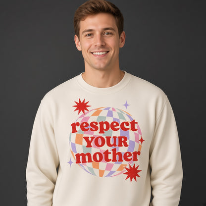 Respect Your Mother Disco Ball Retro Funny Mom Gift Sweatshirt