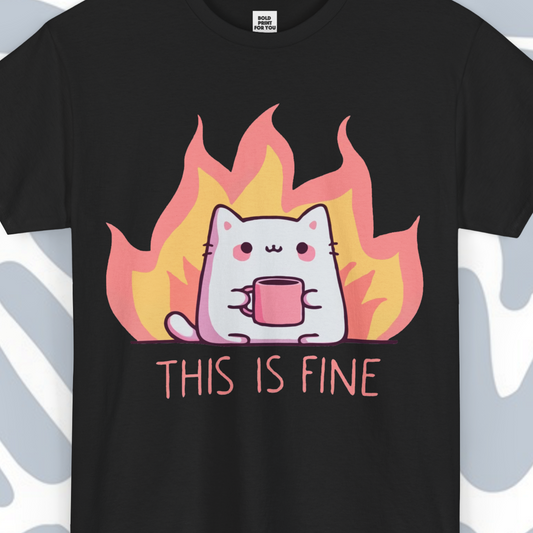 Cat, This Is Fine T-Shirt, Funny Unisex tee