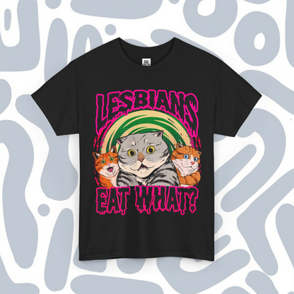 Lesbians Eat What T-Shirt, Funny Unisex tee