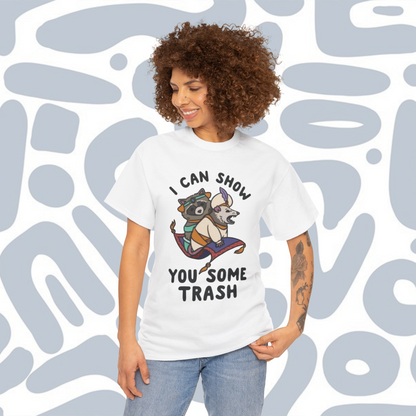 I Can Show You Some Trash T-Shirt, Funny Unisex tee