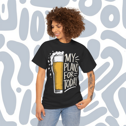 My plan for today T-Shirt, Funny Unisex tee