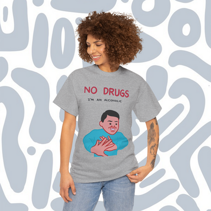 No drugs i'm an alcoholic T-Shirt, Funny Unisex tee